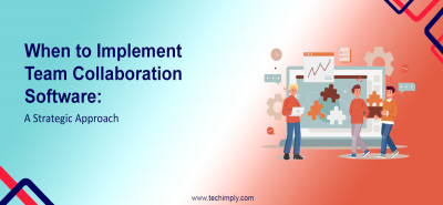 Implement Team Collaboration Software: A Strategic Approach
